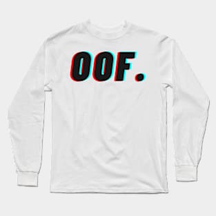 OOF. Long Sleeve T-Shirt